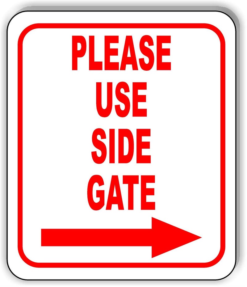 Please use side gate Right Arrow Aluminum Composite Outdoor Sign 8.5" x10"